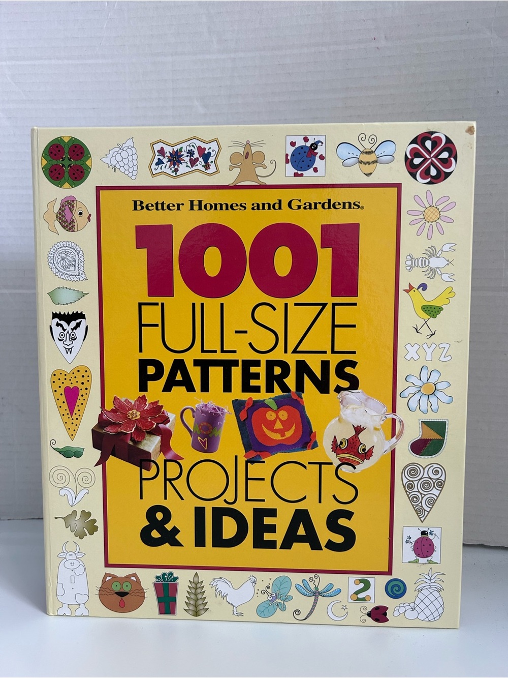 Better Homes And Gardens 1001 Full-Size Patterns Projects & Ideas HARDCOVER